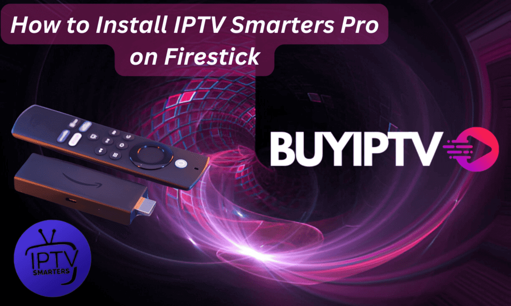 IPTV Smarters Pro on Firestick